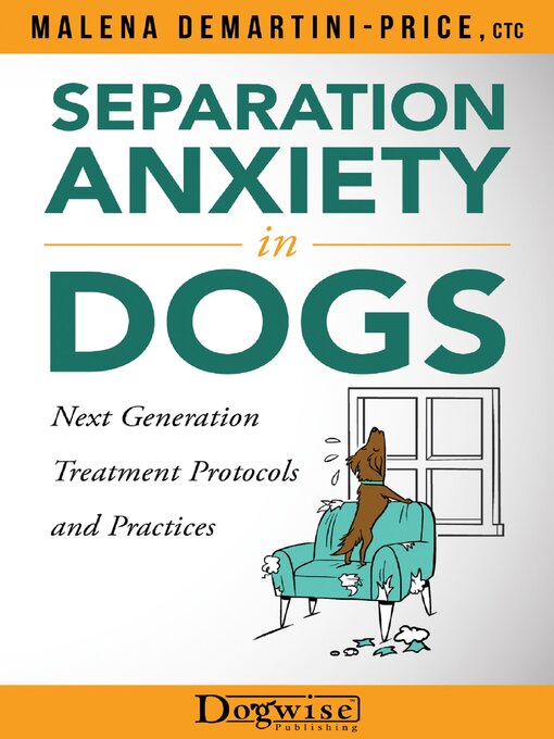 Title details for Separation Anxiety in Dog by CTC Malena DeMartini-Price - Available
